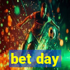 bet day